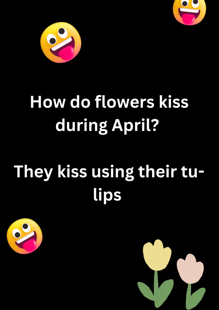 This is a funny joke about flowers and kissed on a black background. The image consists of text and laughing emoticons. 