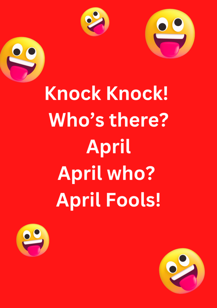 This is the classic Knock Knock joke based on the theme April Fools' Day on a red background. 
