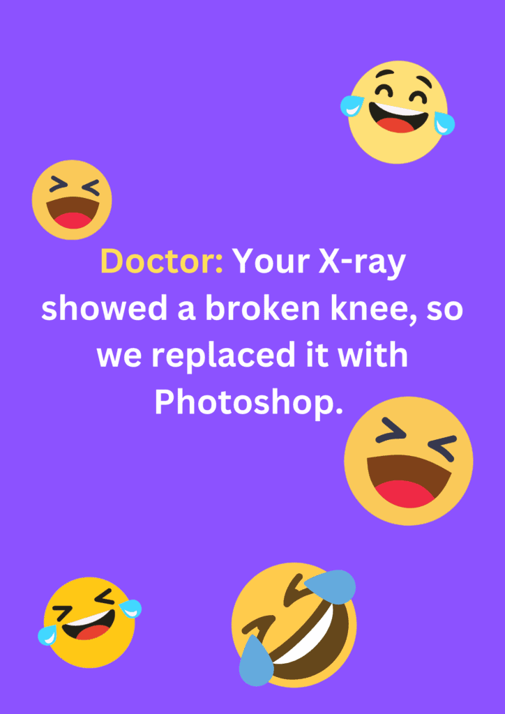 This is a funny joke about a doctor doing photoshop on a broken knee on a purple background. The image consists of text and laughing emoticons. 