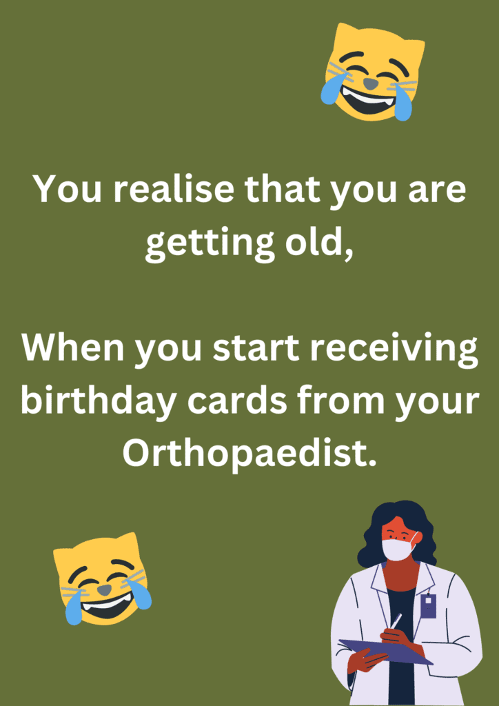 A funny joke about Orthopaedist's and birthday wishes on a green background. The image has text, doctor and laughing face emoticons. 