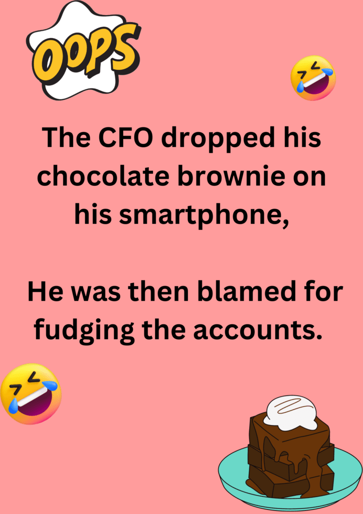 Joke about CFO and him dropping brownie on his smartphone, on a pink background. The image has texts and emoticons. 