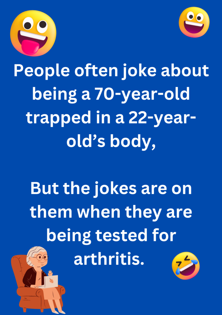 This joke is about 70 years old trapped in a 22 years old body on a blue background. The image includes text and an old lady's emoticon. 
