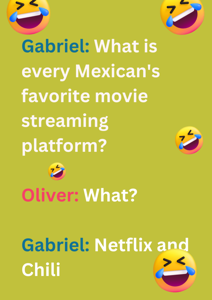 This joke is about two friends, Gabriel and Oliver about every Mexican's favorite movie streaming platform over green background. The image consists of texts and laughing emoticons. 
