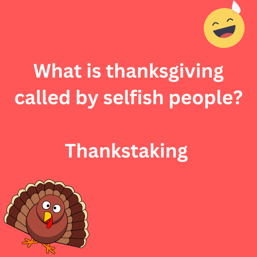 It is a funny joke about the thanksgiving festival on a pink background. The image consists of text, turkey and a laughing emoticon. 