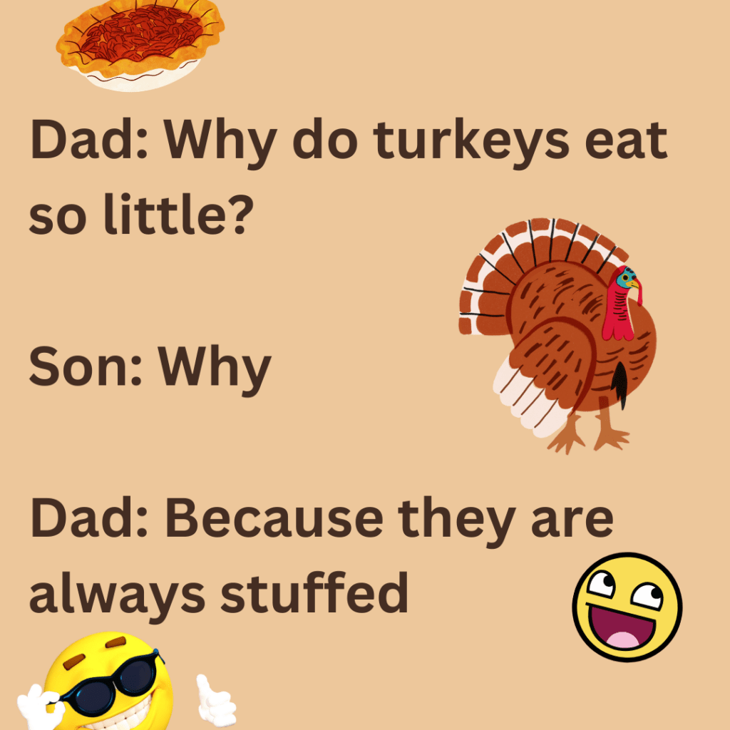 This a joke between dad and his son about thanksgiving's famous dish, turkey on a peach background. The image consists of text and various emoticons including that of laughing faces, turkey and pie. 