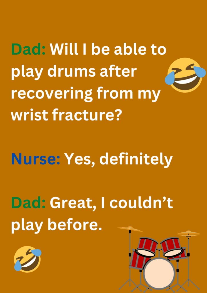 Joke about a dad wanting to play drums after suffering from a wrist fracture, on a yellow background. The image has text and emoticons. 