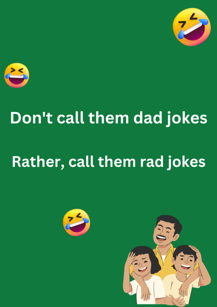Funny joke about calling jokes rad jokes instead of dad jokes, on a green background. The image has text and emoticons. 