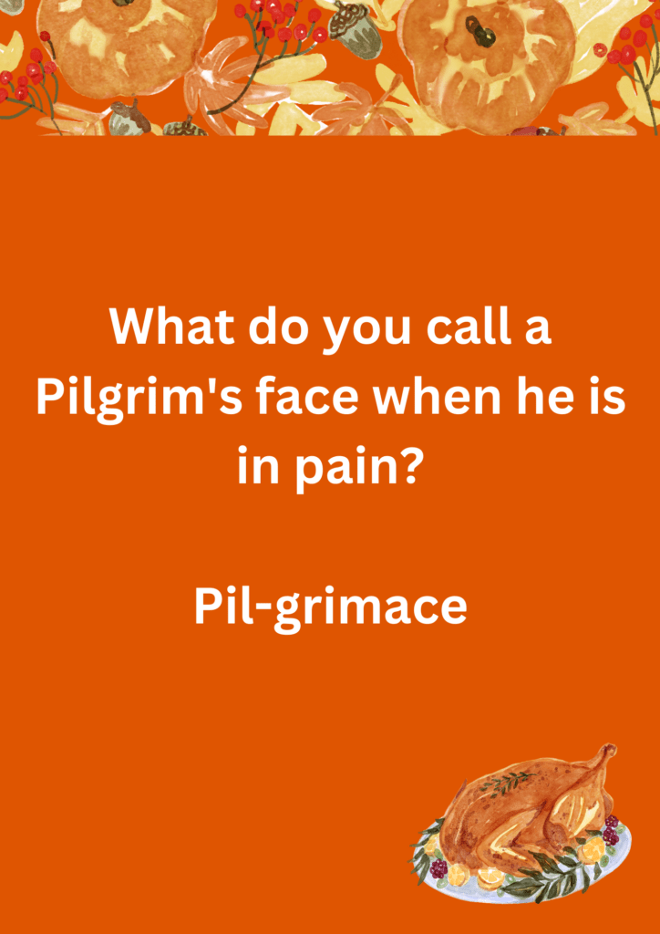 Thanksgiving joke about pilgrim's face, on an orange background. The image has text and emoticons.