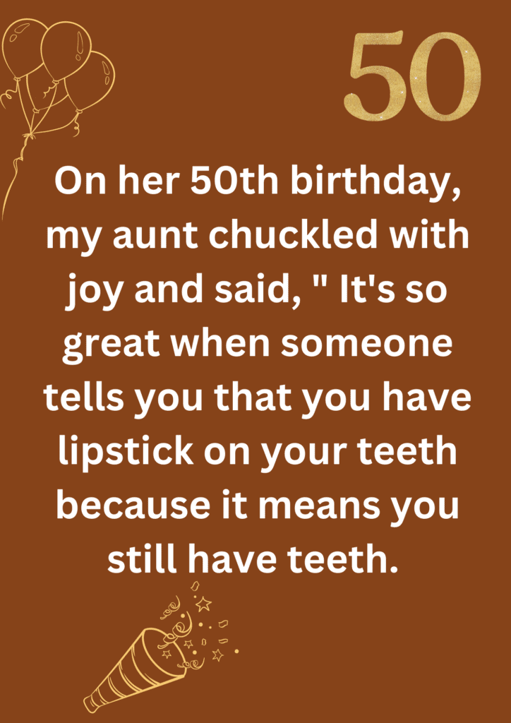 Funny joke about aunty making fun of her intact teeth on her 50th birthday, on a brown background. The image has text and various emoticons.