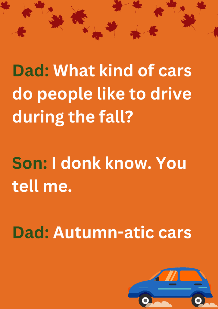 Funny dad joke about the cars people love to drive during fall season, on an orange background. The image has text and emoticons. 