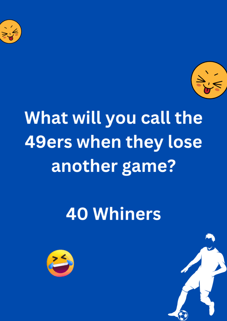 Joke about calling losing 49ers whiners, on a blue background. The image has text and emoticons. 