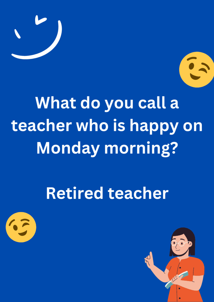 This joke is about Mondays of retired teachers, on a blue background. The image has text and emoticons. 