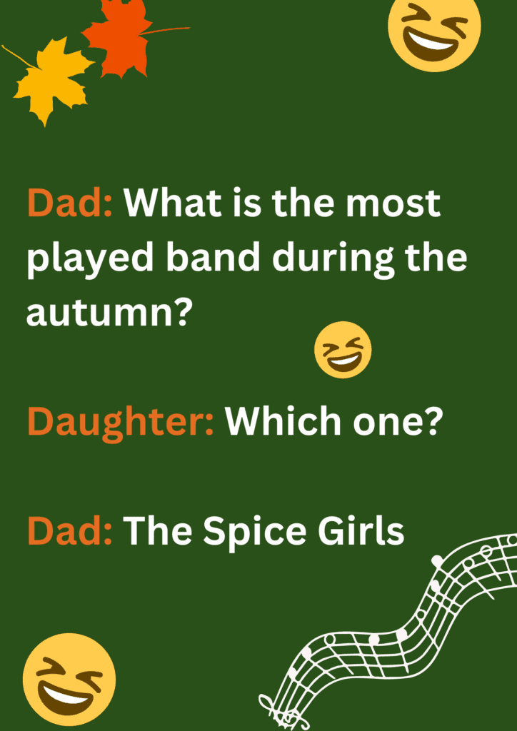 Funny dad joke about the most played band during the fall, on a green background. The image has text and emoticons. 