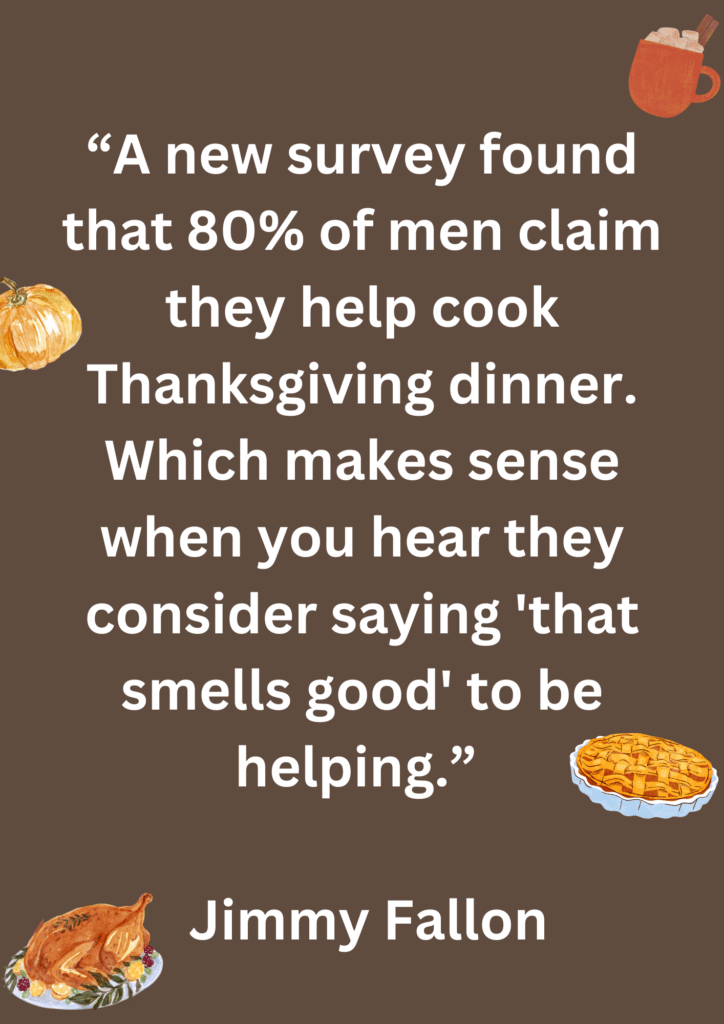 Thanksgiving joke about men not helping in kitchen for Thanksgiving dinner, on a dark background. The image has text and emoticons. 