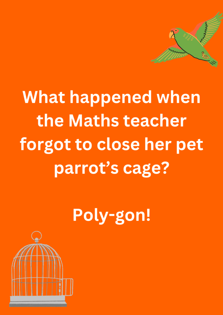 Funny joke about Maths teacher forgetting to close her parrot's cage, on a orange background. The image has text and emoticons. 