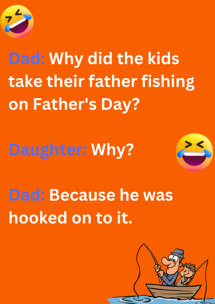 Dad  joke kids taking their dads for fishing on father's day, on an orange background. The image has text and various emoticons.