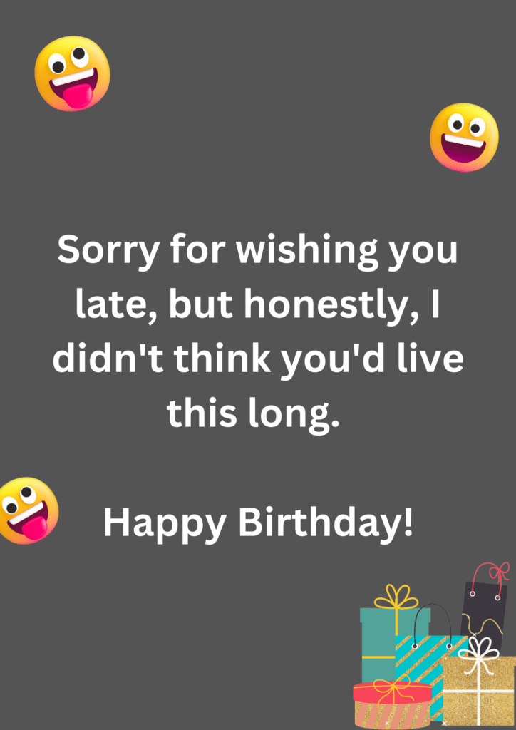 Rude joke about belated birthday wishes, on a grey background. The image has text and emoticons. 