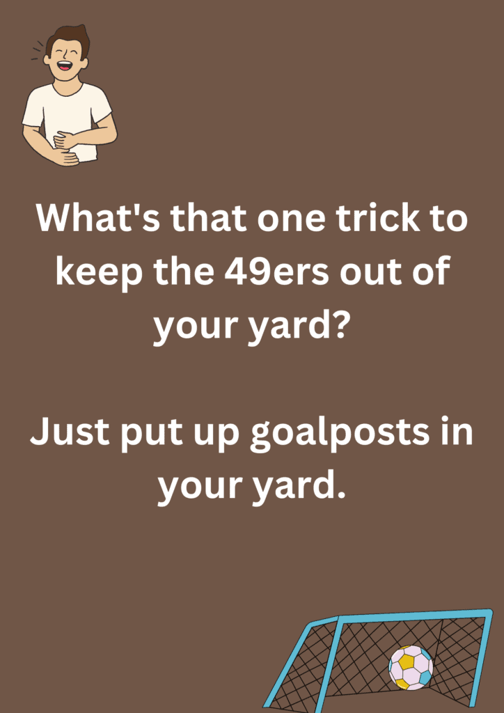 Joke about keeping 49ers out of the yard, on a brown background. The image has text and emoticons.