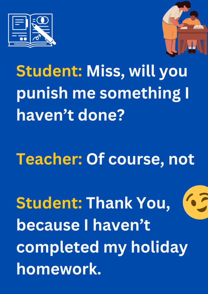 Funny joke between a teacher and student, who did not complete her holiday work, on a blue background. The image has text and emoticons.