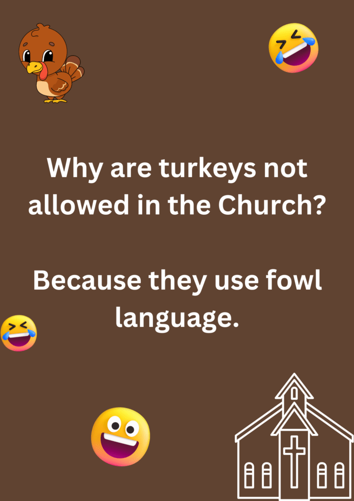 Funny joke about turkeys not being allowed in the church, on a brown background. The image has text and emoticons.